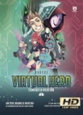 Virtual Hero 1×01 al 1×06 [720p]